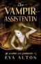 [Vampire von Emberbury 01] • Die Vampirassistentin